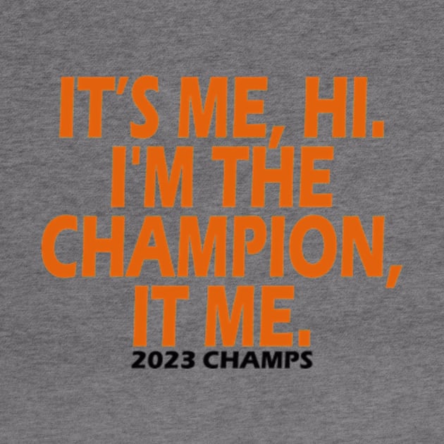 It’s Me Hi I'm The Champion It Me by style flourish